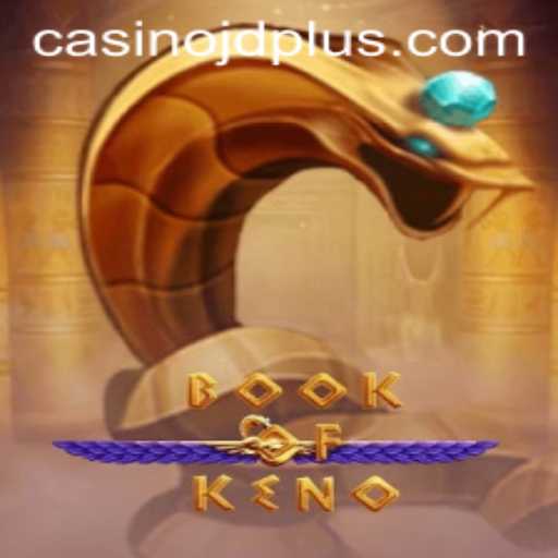 Discover the Exciting World of BookOfKeno with JDplus: Game Description, Introduction, and Rules